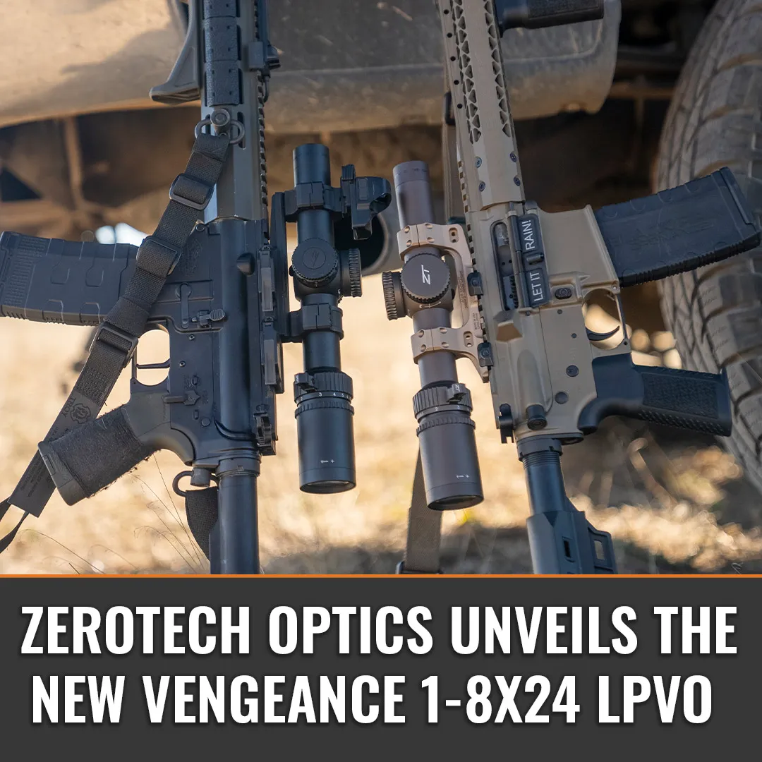 ZeroTech Optics Unveils the New Vengeance 1-8x24 LPVO Line